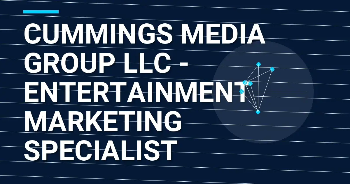 Cummings Media Group LLC - Entertainment Marketing Specialist